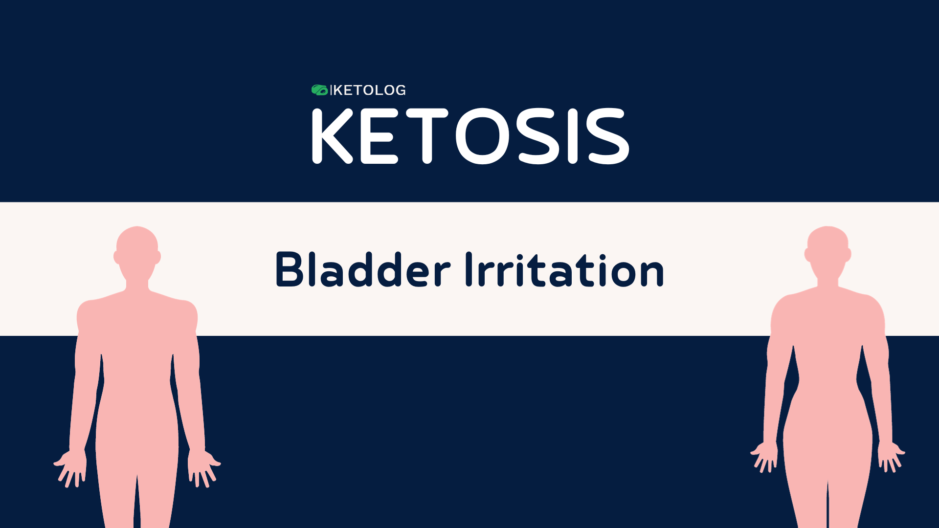 Ketosis and Bladder Irritation