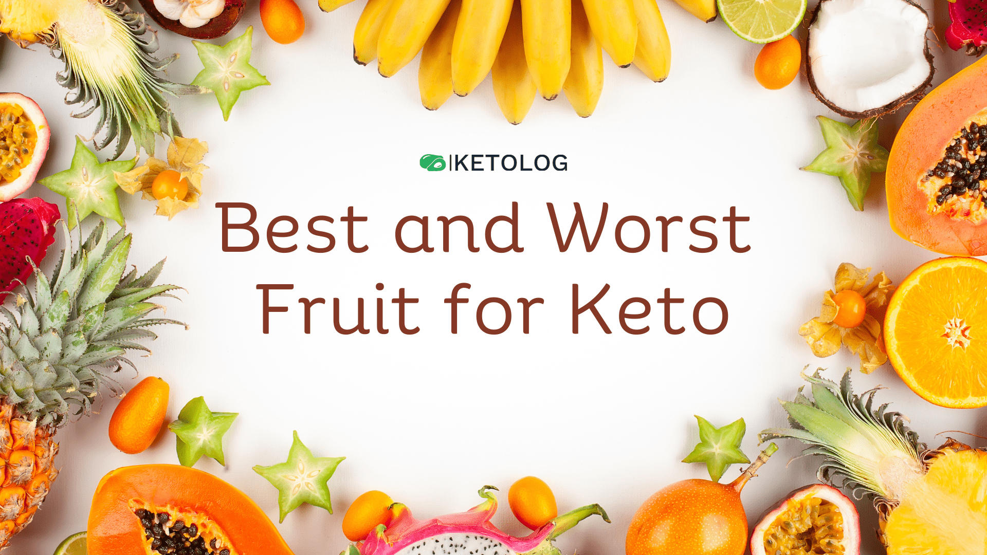 Best and Worst Fruit for Keto