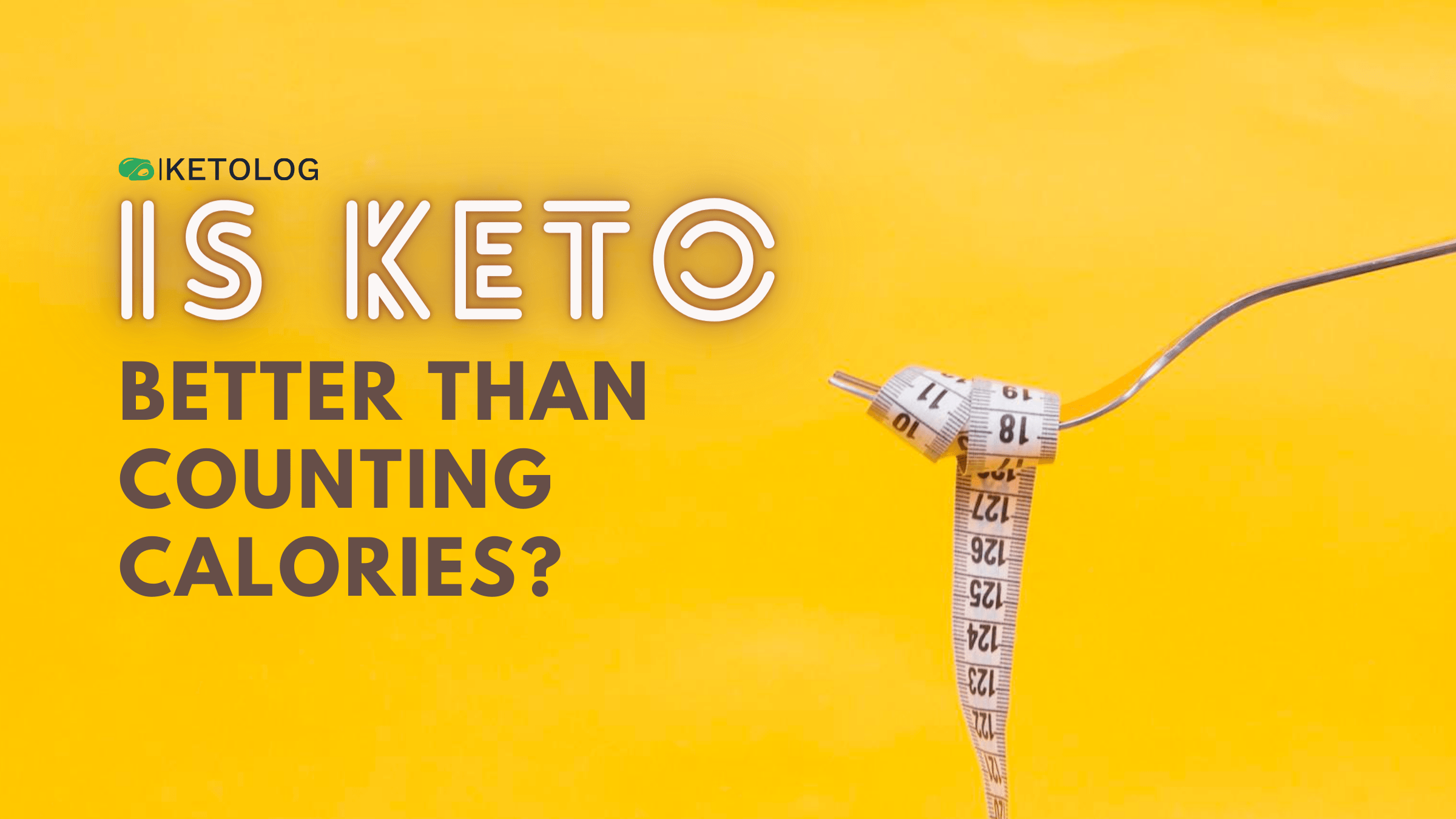 Is The Keto Diet Better than Counting Calories