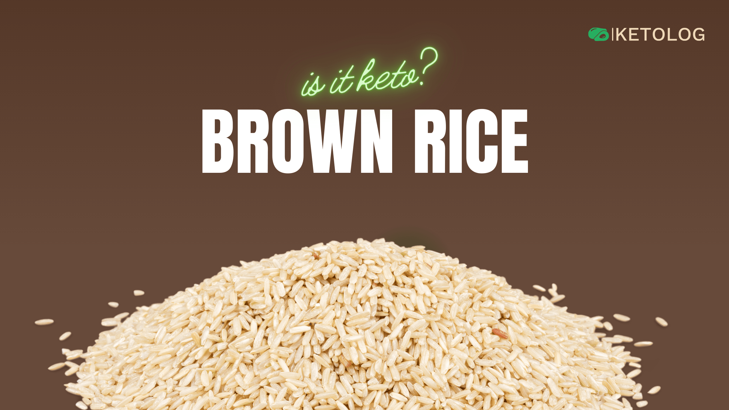 Is Brown Rice Keto Friendly