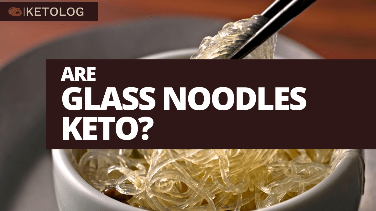 are glass noodles keto