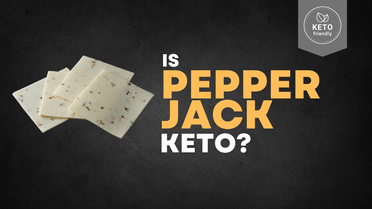 is pepper jack cheese keto